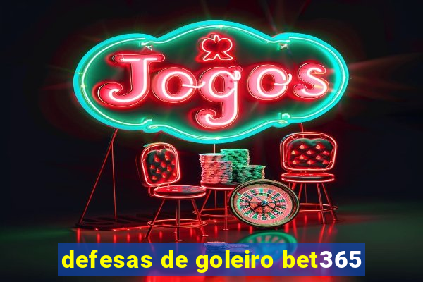 defesas de goleiro bet365